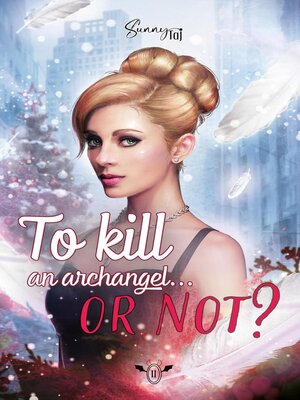 cover image of To Kill an Archangel... Or Not ?